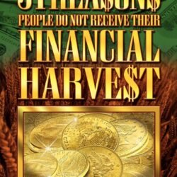 31 Reasons People Don’t Receive Their Financial Harvest – Mike Murdock