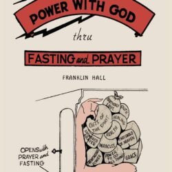 Atomic Power with God Through Prayer and Fasting by Franklin Hall