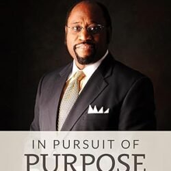 In Pursuit of Purpose by Myles Munroe