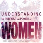 Understanding the Power and Purpose of Women by Myles Munroe