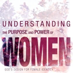 Understanding the Power and Purpose of Women by Myles Munroe